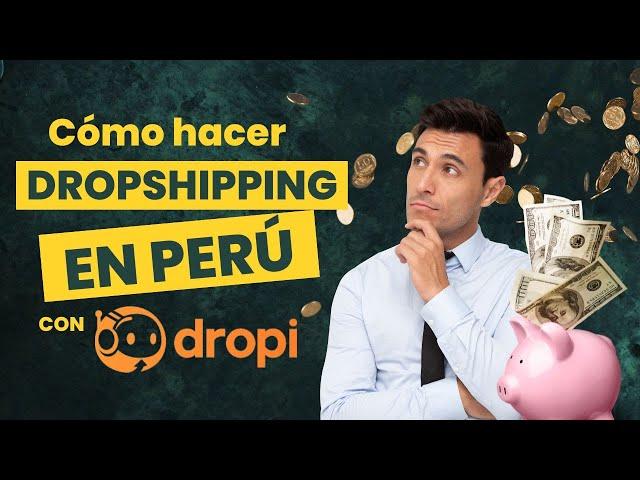 Cómo hacer Dropshipping en Perú en 2024 con Dropi