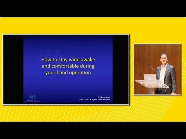 2022 01 WALANT – How to stay wide awake & comfortable during your hand operation – Dr Kwan Yeoh