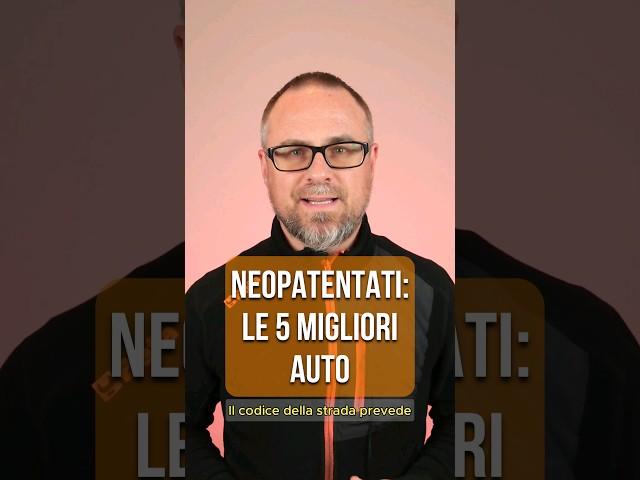 Neopatentati: le 5 auto migliori