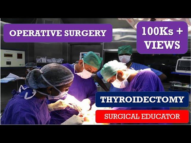 THYROIDECTOMY- STEP BY STEP Operative Surgery