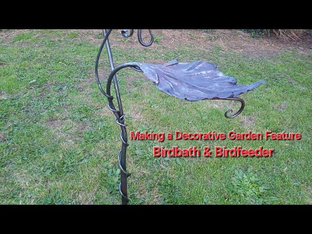 Blacksmithing: Decorative Garden Feature - Bird Bath & Feeder