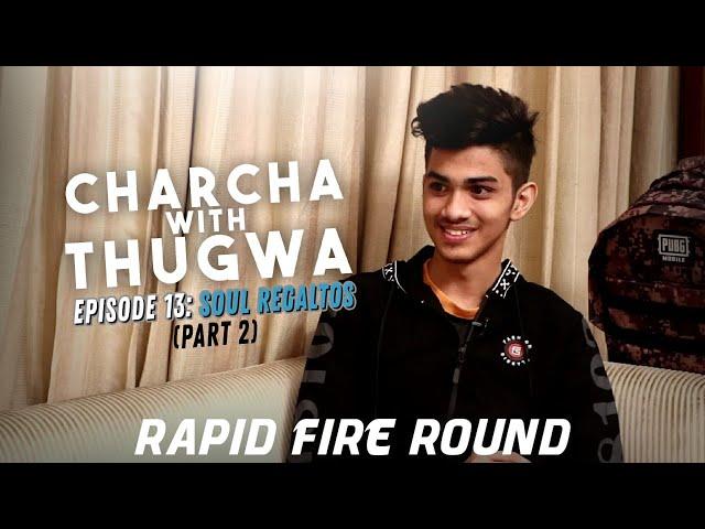 CHARCHA WITH THUGWA || Ep. 13 Ft. Soul Regaltos (BEST RAPID FIRE) || PUBGM HEROES |