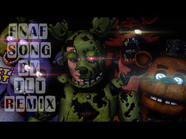 [FNaF SFM] FNaF song by TLT REMIX (ReBorn)