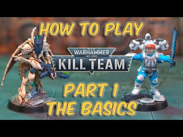 How To Play Kill Team Part 1 THE BASICS