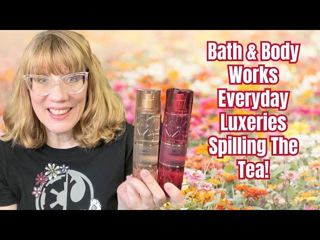 Bath & Body Works Everyday Luxeries - Spilling The Tea!