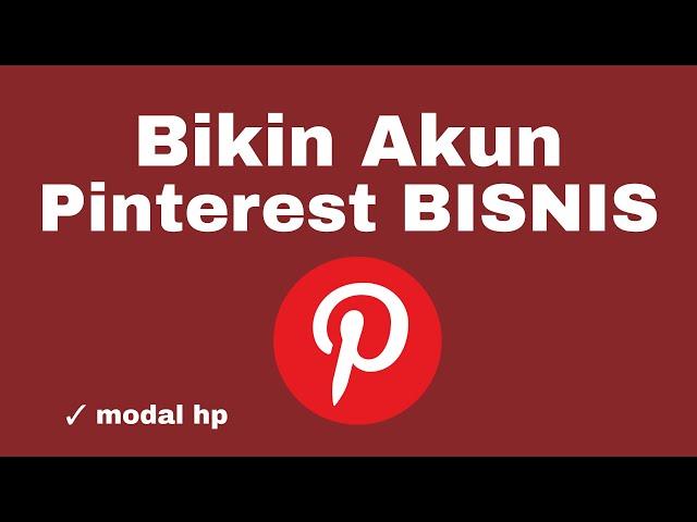 Cara Membuat Akun Pinterest Bisnis Terbaru 2022