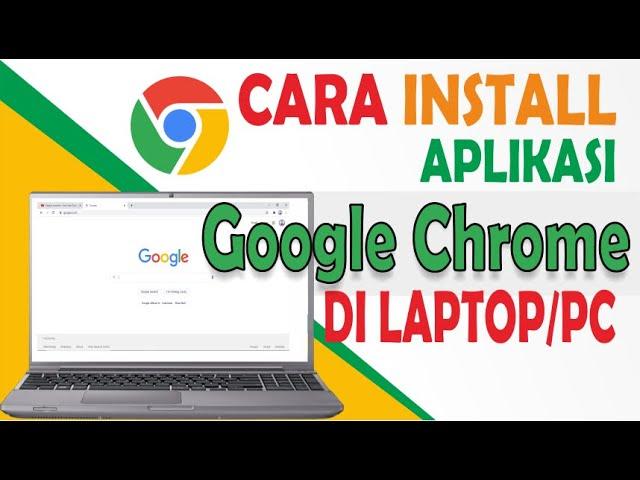 Cara Download dan Install Google Chrome Di Laptop/PC