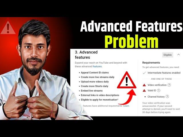 Advanced Features Enabled problem | Advanced Features Video verification Problem