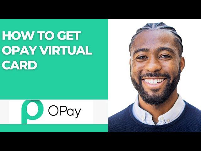 HOW TO GET OPAY VIRTUAL CARD