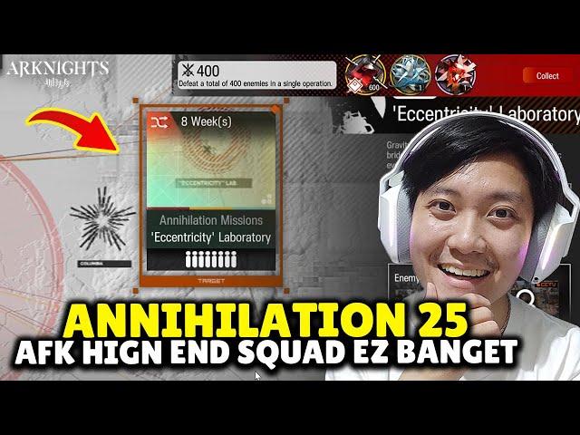 ANNIHILATION 25 ECCENTRICITY LABORATORY HIGH END SQUAD AFK STRATEGY - ARKNIGHTS INDONESIA