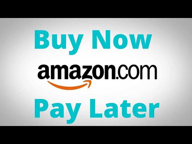 Amazon to Introduce Buy Now Pay Later Payment Plan