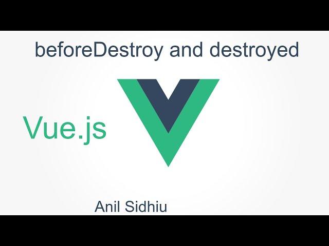 Vue js tutorial for beginners # 21 beforeDestroy and destroyed life cycle methods