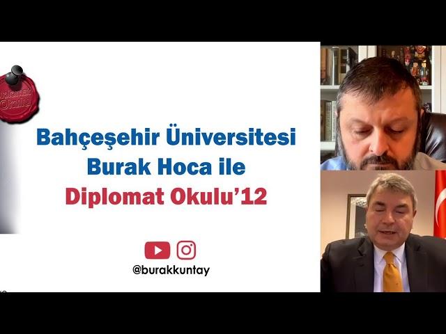 Burak Hoca ile Diplomat Okulu 12 - Büyükelçi Sayın Murat Karagöz