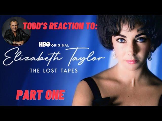 Todd Fisher's Reaction to HBO's "Elizabeth Taylor:  The Lost Tapes" (Part One)