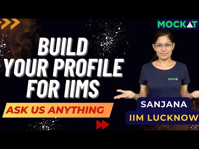 How to Improve my Profile for IIMs | Ask Us Anything by Mockat