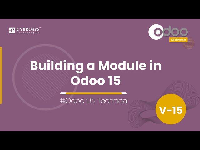 How to Build Custom Module in Odoo 15? | Odoo 15 Development Tutorial