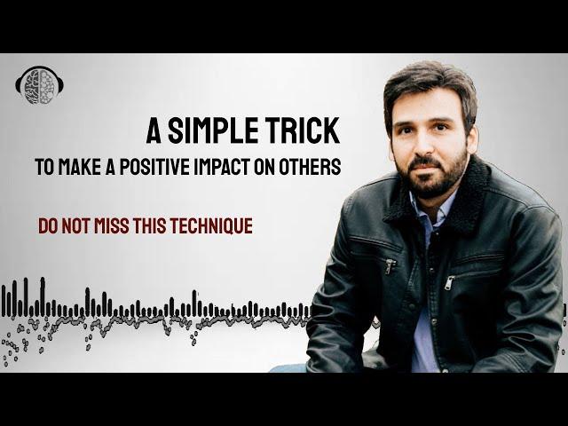 Simple Trick to Make a Positive Impact on Others