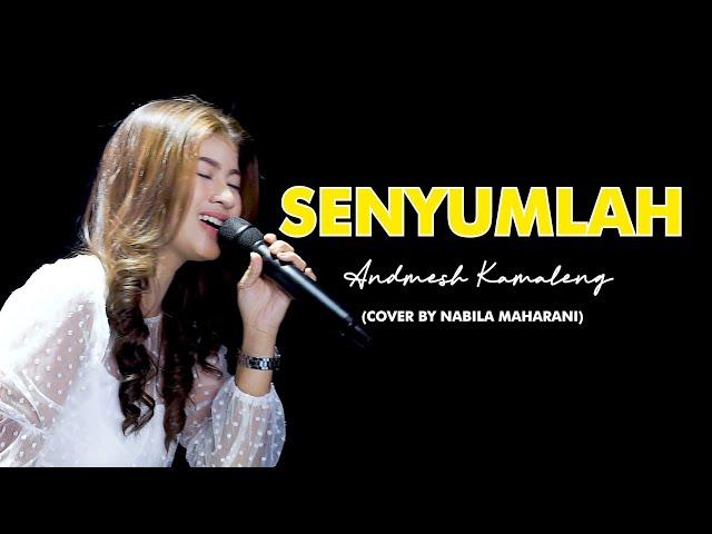 SENYUMLAH - ANDMESH KAMALENG | Cover by Nabila Maharani