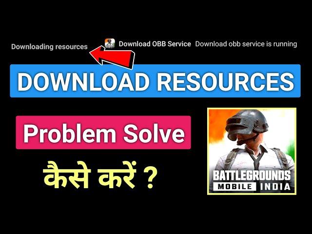 BGMI Game Me Resources Download Problem Solve | Download obb Service | Battlegrounds Mobile India