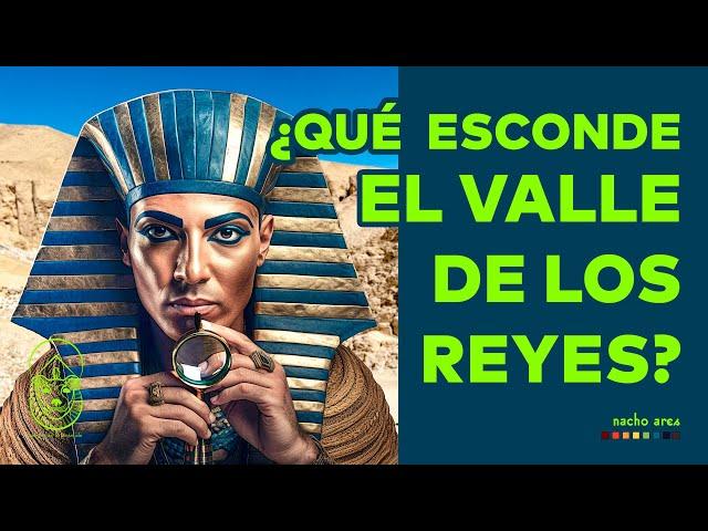 ¿Qué buscan en el Valle de los reyes? | Dentro de la pirámide | Nacho Ares