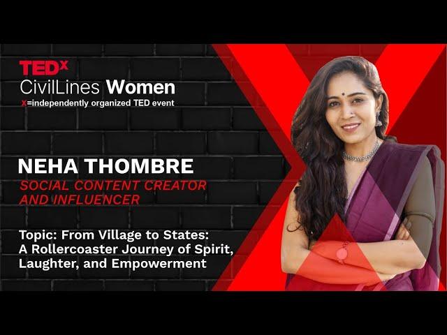 From Village to States: A Rollercoaster Journey | Neha Thombre | TEDxCivilLinesWomen