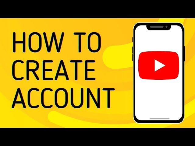 How to Create Account on Youtube - Full Guide