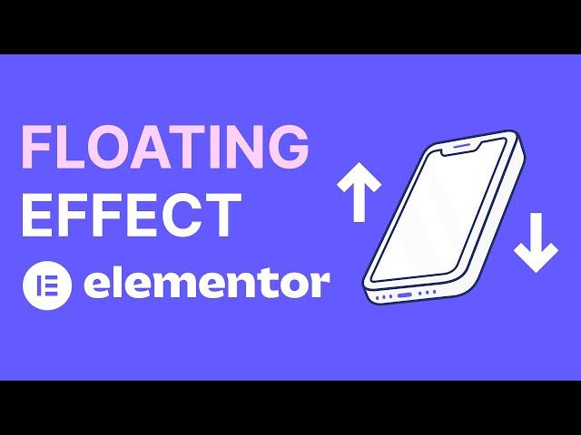 Make Anything Float (Automatically Move Up and Down) in Elementor Without a Plugin - WordPress