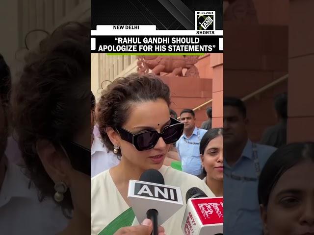 “Should apologize for his statements...” Kangana Ranaut condemns Rahul Gandhi’s Parliamentary Speech