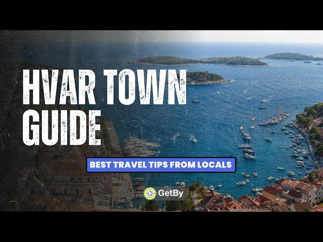 Hvar Town, Croatia - What to do & Best Travel Tips From Locals