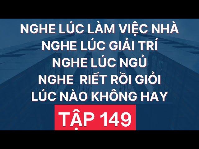 Luyện Nghe Tiếng Anh Giao Tiếp Hàng Ngày | Giọng Mỹ Đọc Chậm Nhiều Lần | Tập 149