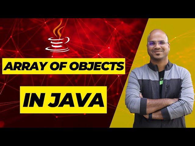 #32 Array of Objects in Java