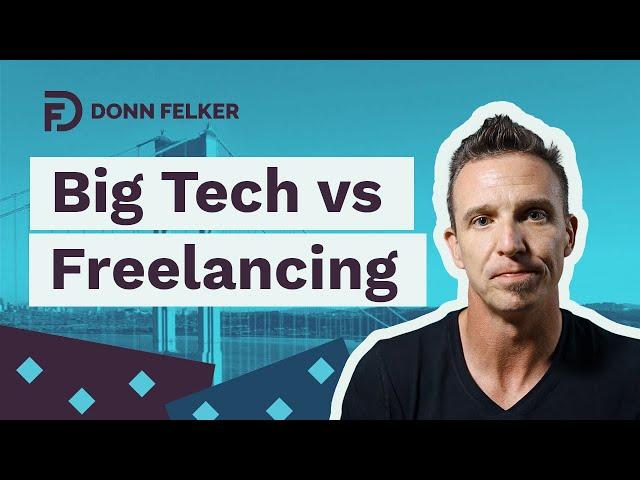 Working at a Big Tech Company vs Freelancing