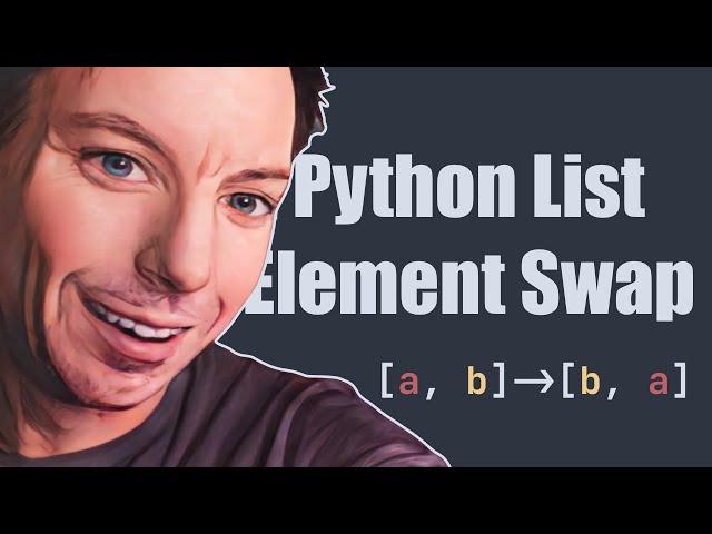 HOW to Swap the Position of Two Elements in a Python List?   Google Colab