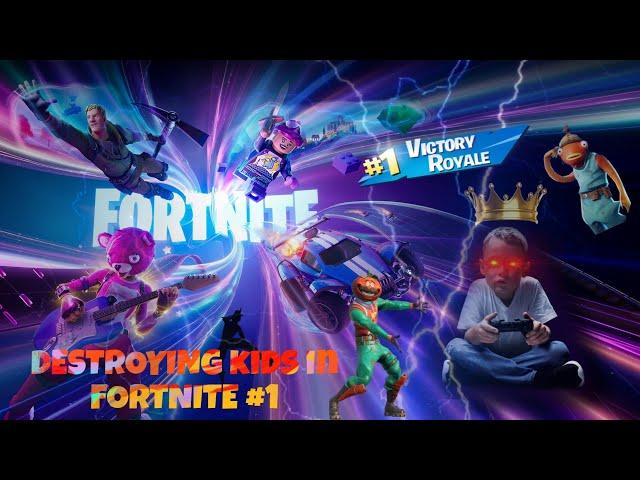 DESTROYING kids in FORTNITE #1