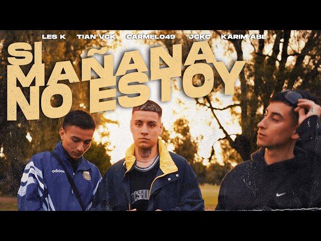 LES K, TIAN VCK, CARMELO49, JCKC - SI MAÑANA NO ESTOY (Video Oficial)