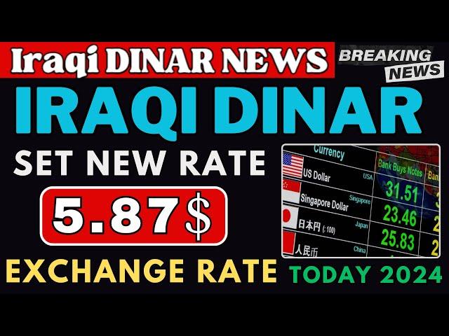 Iraqi Dinar WOW IQD New Rate Set 5.87$ Today 2024 / Iraqi Dinar News Today / IQD RV / IQD Exchange