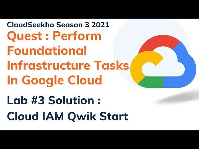 Cloud IAM Qwik Start Lab Solution | Perform Foundational Infrastructure Tasks In Google Cloud Quest