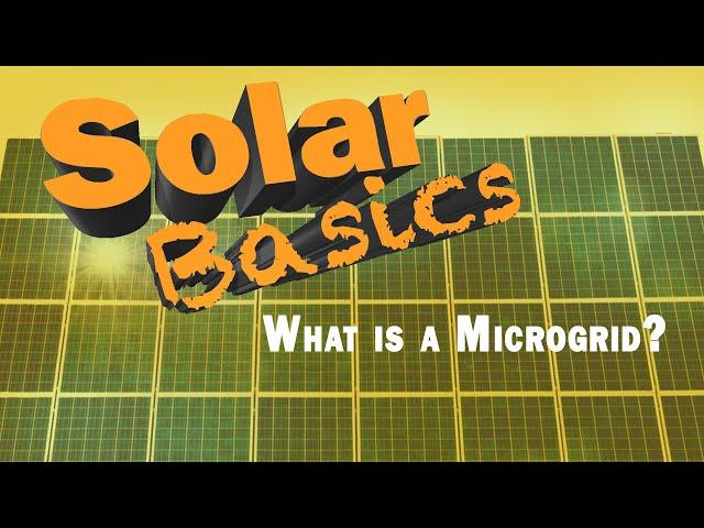 Solar Basics: What is a microgrid?