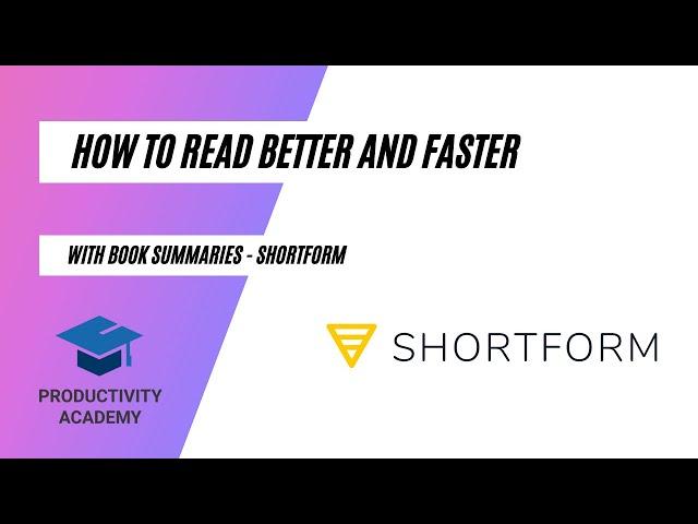 How To Read Better And Faster With Book Summaries - Shortform