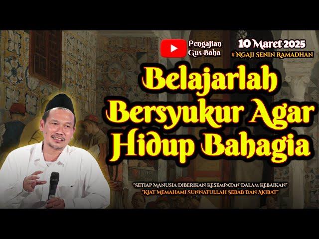 Belajar Bersyukur Agar Hidup Bahagia | Gus Baha