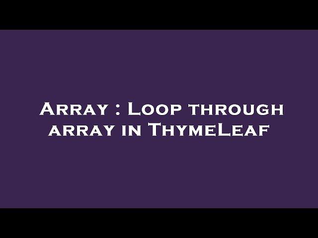 Array : Loop through array in ThymeLeaf