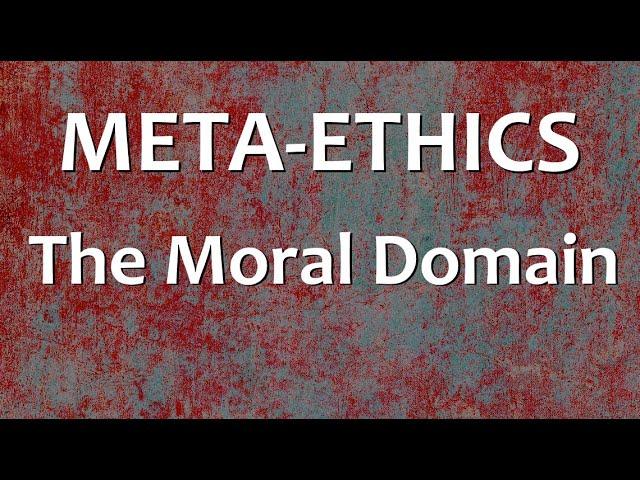 Metaethics - The Moral Domain