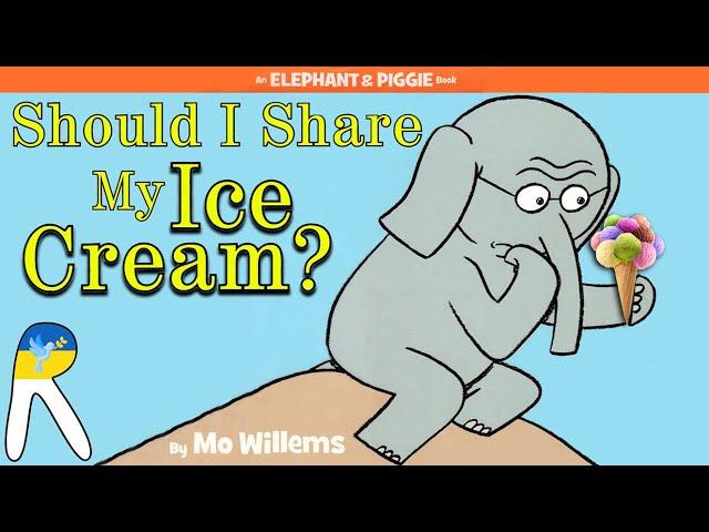 Should I Share My Ice Cream?-An Elephant and Piggie Book - Animated Read Aloud Book for Kids