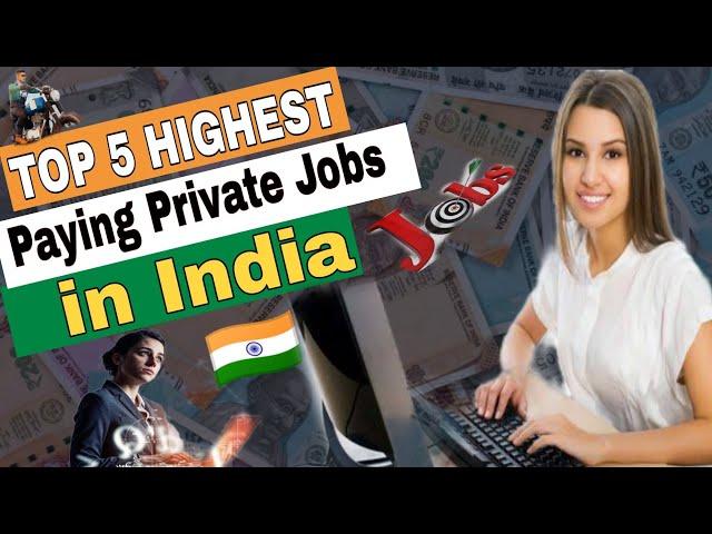 Top 5 Highest Paid Private Jobs in India 2022 | Highest Paying Jobs in India, Private Jos in India