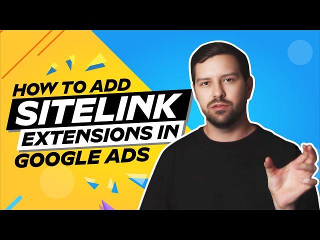 How To Add Sitelink Extensions In Google Ads