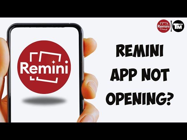 Remini App Not Opening Problem Solve | Remini Not Working Problem Solved