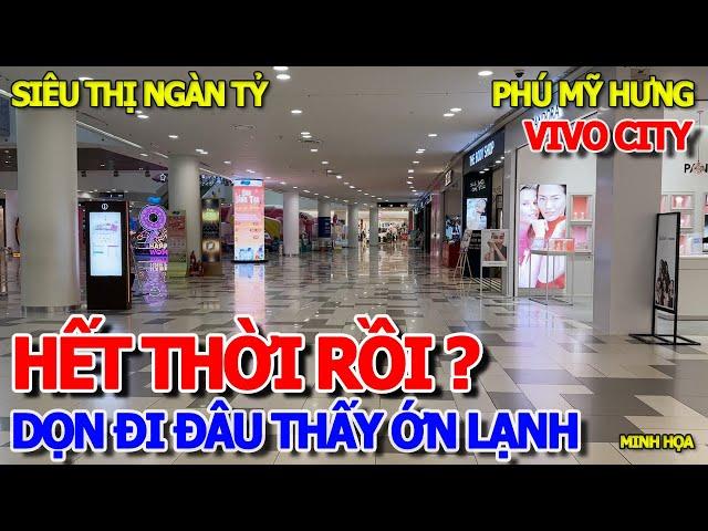 THÔI XONG - VẮNG NHƯ CHÙA BÀ ĐANH ĐẠI SIÊU THỊ NGÀN TỶ XÓM ĐẠI GIA PHÚ MỸ HƯNG - VIVO CITY QUẬN 7