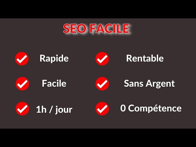 SEO Facile : Business Rentable, Gratuit en 1h / jour (Rapide & Facile)