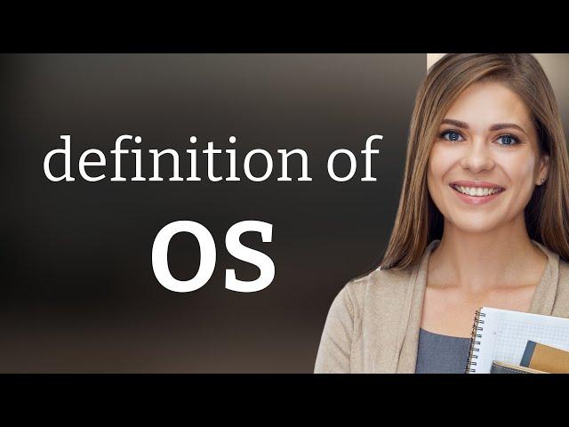 Os • OS meaning