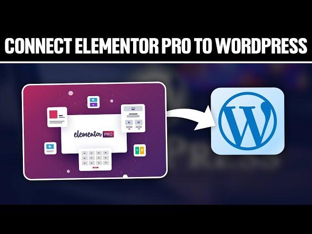 How To Connect Elementor Pro To WordPress Website 2024! (Full Tutorial)